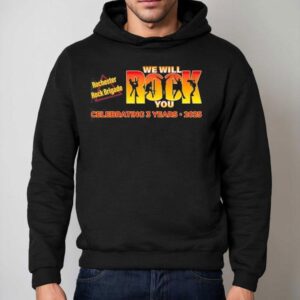 Rochester Rock Brigade Marks Years With We Will Rock You Hoodie