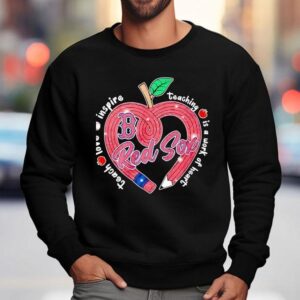 Boston Red Sox Passion For Teaching Shines On This Inspiring Sweatshirt