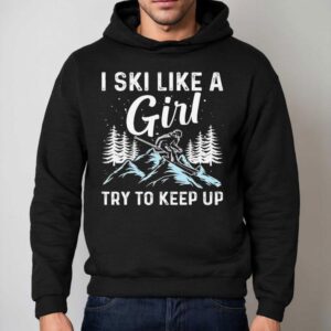 Proudly Skiing Like A Girl Show Your Skills Hoodie
