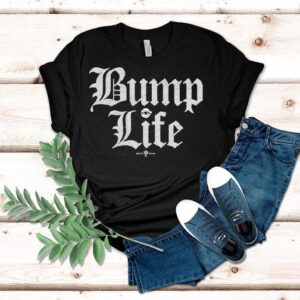 Elevate your everyday style with this trendy bump life tshirt