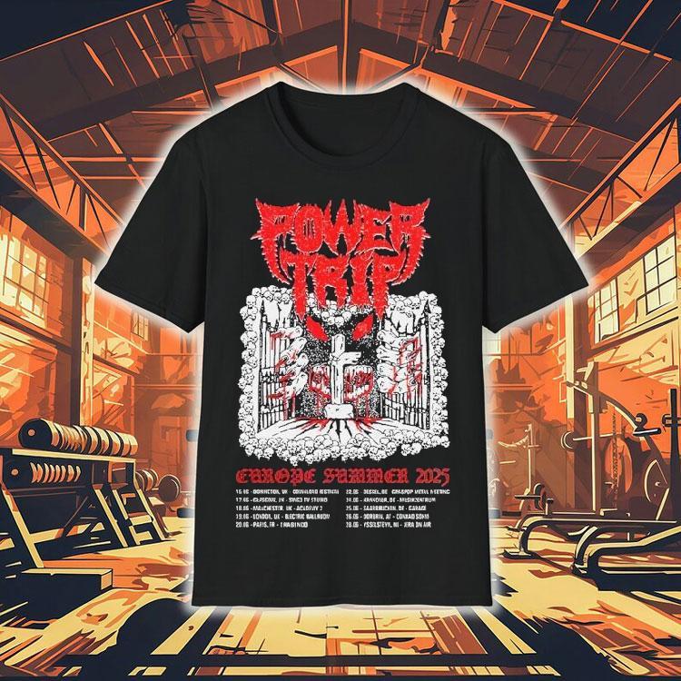 Euro summer 2025 tour power trip dates tshirt Euro summer 2025 tour power trip dates tshirt