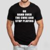 Give me the solution now no more games tshirt