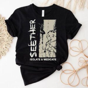 Seether Band Rock Your Style With This Cool Isolate And Medicate Tshirt