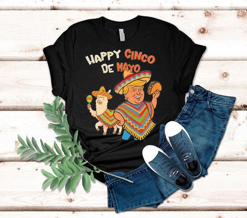Trump celebrates cinco de mayo with alpaca tacos t-shirt Trump celebrates cinco de mayo with alpaca tacos t-shirt