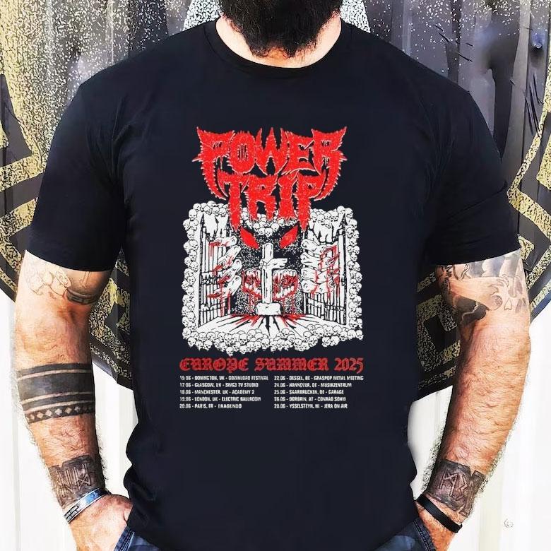 Euro summer 2025 tour power trip dates tshirt Euro summer 2025 tour power trip dates tshirt