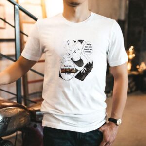 Hold Up Baby Can You Touch Me Now Funny Mind Comic T Tshirt