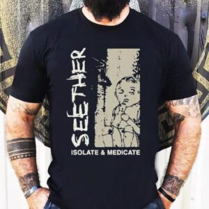 Seether band rock your style with this cool isolate and medicate t-shirt 1 Seether Band Rock Your Style With This Cool Isolate And Medicate Tshirt