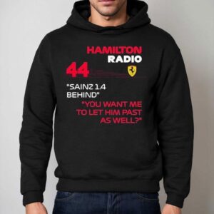 Lewis Hamilton Asks About Carlos Sainz Gap In Team Radio F T Hoodie