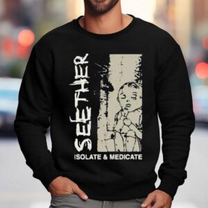 Seether band rock your style with this cool isolate and medicate t-shirt 3 Seether Band Rock Your Style With This Cool Isolate And Medicate Sweatshirt