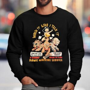 Strut Your Stuff With Our Dog Walking Service T-shirt 3 Strut Your Stuff With Our Dog Walking Service Sweatshirt