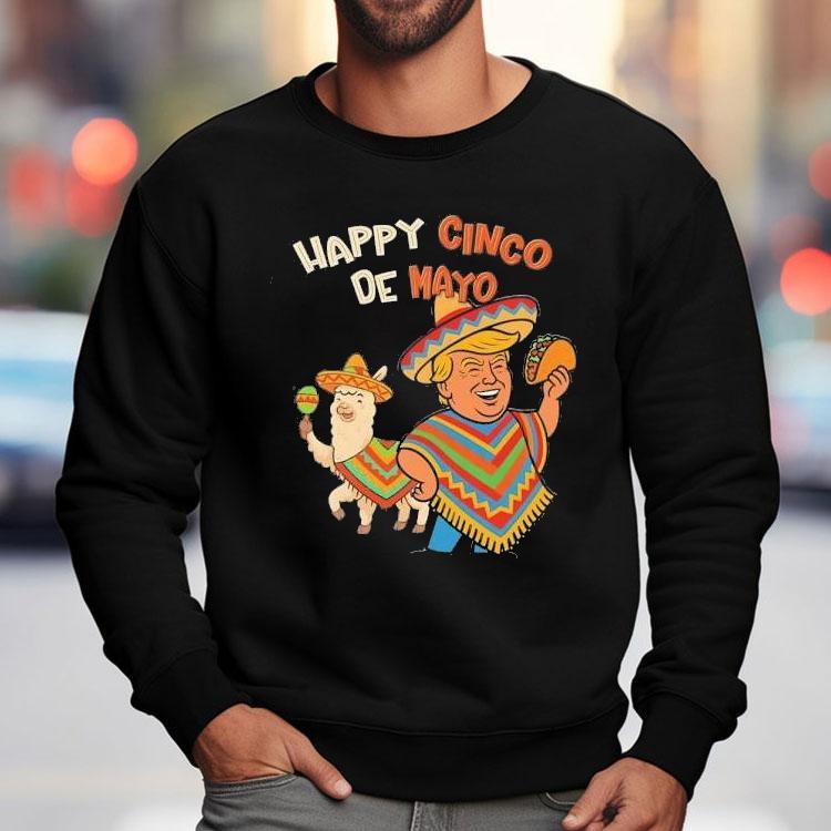 Trump celebrates cinco de mayo with alpaca tacos t-shirt Trump celebrates cinco de mayo with alpaca tacos t-shirt