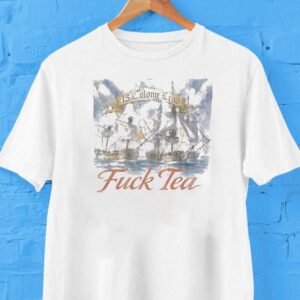 13 Colony Lead Fuck Tea Shirt
