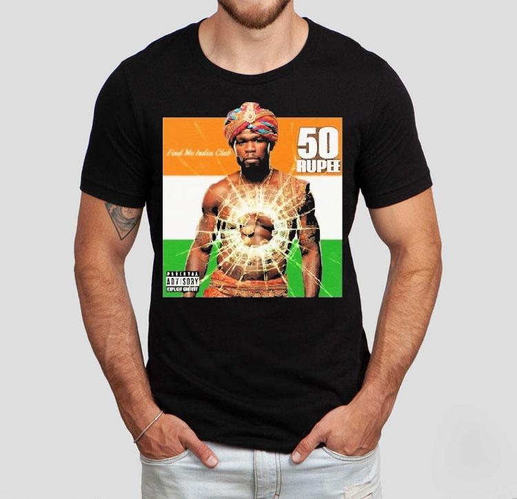 50 Cent Find Me India Club Rupee Shirt 50 Cent Find Me India Club Rupee Shirt