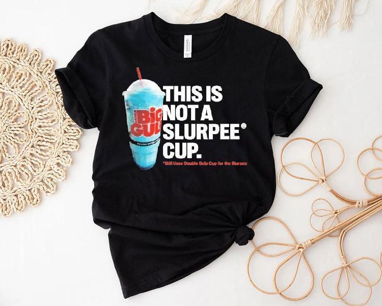 7 Eleven This Is Not A Slurpee Cup Still Uses Double Gulp Cup For The Slurpee Shirt 7 Eleven This Is Not A Slurpee Cup Still Uses Double Gulp Cup For The Slurpee Shirt