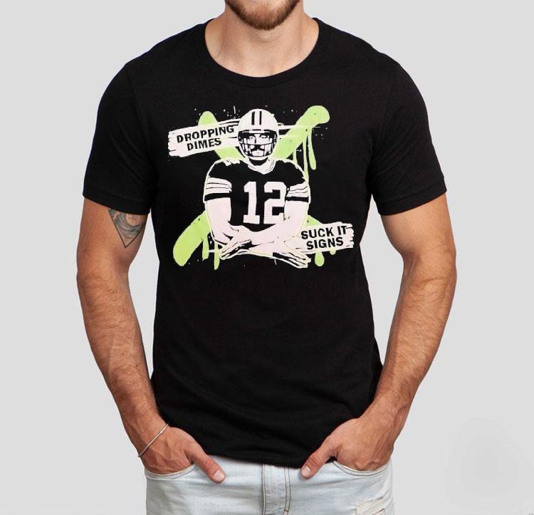 Aaron Rodgers Dropping Dimes Suck It Signs Shirt Aaron Rodgers Dropping Dimes Suck It Signs Shirt