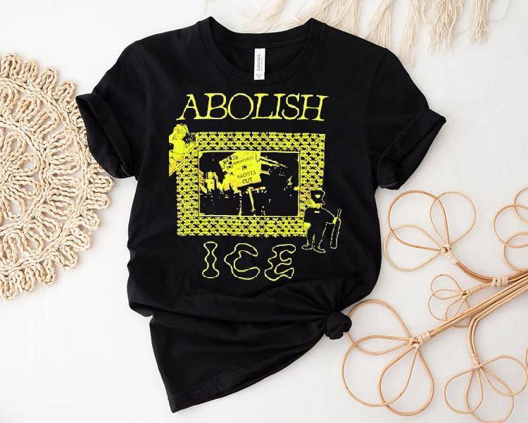 Abolish Ice Protest Anti Racism Activist Shirt Abolish Ice Protest Anti Racism Activist Shirt