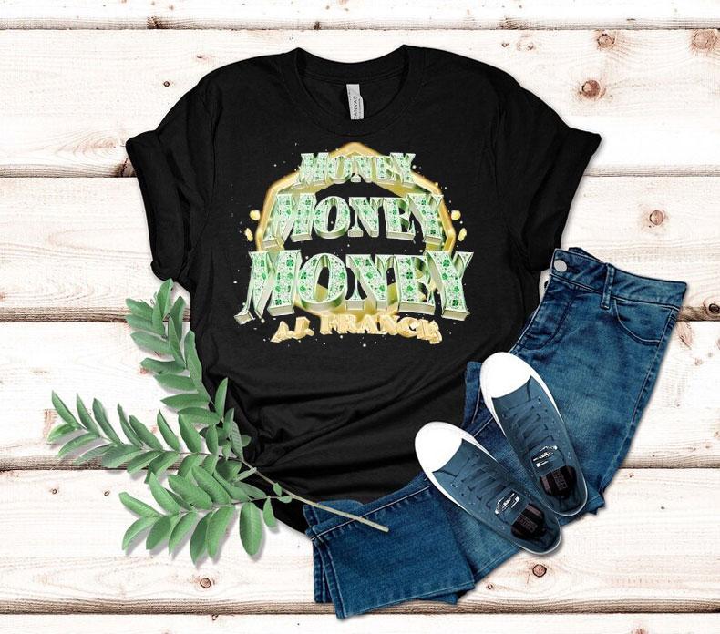 Aj Francis Money Shirt Aj Francis Money Shirt