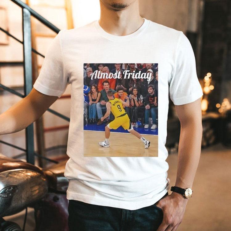 Almost Friday Tj Mcconnell Msg Indiana Pacers Shirt Almost Friday Tj Mcconnell Msg Indiana Pacers Shirt