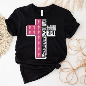 Arizona State Sun Devils I Can Do All Things Through Christ Who Strengthens Me Shirt Arizona State Sun Devils I Can Do All Things Through Christ Who Strengthens Me Shirt
