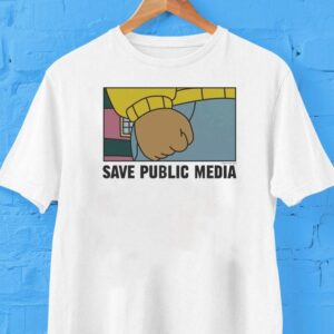 Arthur Save Public Media Fist Shirt