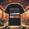 Back To The Future The Musical Don’t Need Roads Shirt