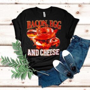 Bacon Egg And Cheese By Got Funny Shirt Bacon Egg And Cheese By Got Funny Shirt