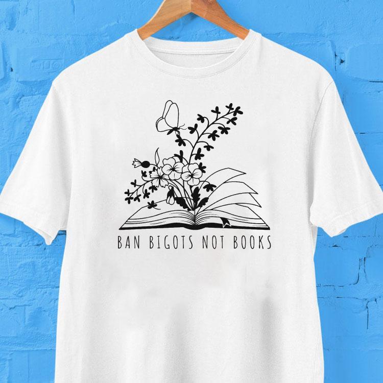 Ban Bigots Not Books Shirt Ban Bigots Not Books Shirt
