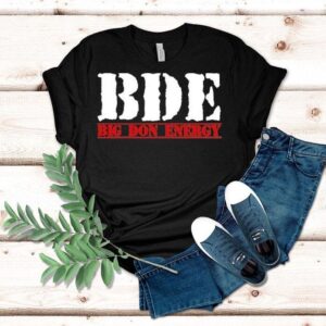 Bde Big Don Energy Tshirt