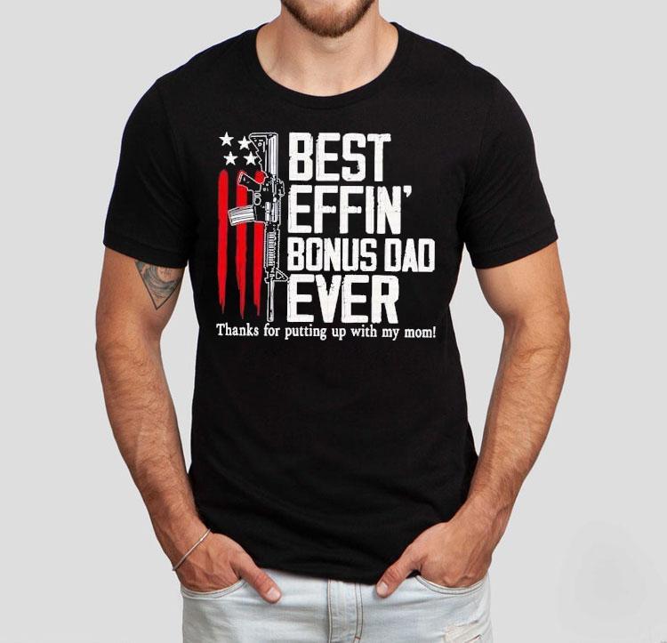 Best Effin’ Bonus Dad Ever Shirt Best Effin’ Bonus Dad Ever Shirt