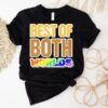 Best Of Both Worlds Pride Shirt