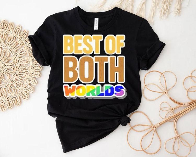 Best Of Both Worlds Pride Shirt Best Of Both Worlds Pride Shirt