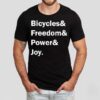 Bicycles And Freedom And Power And Joy Shirt