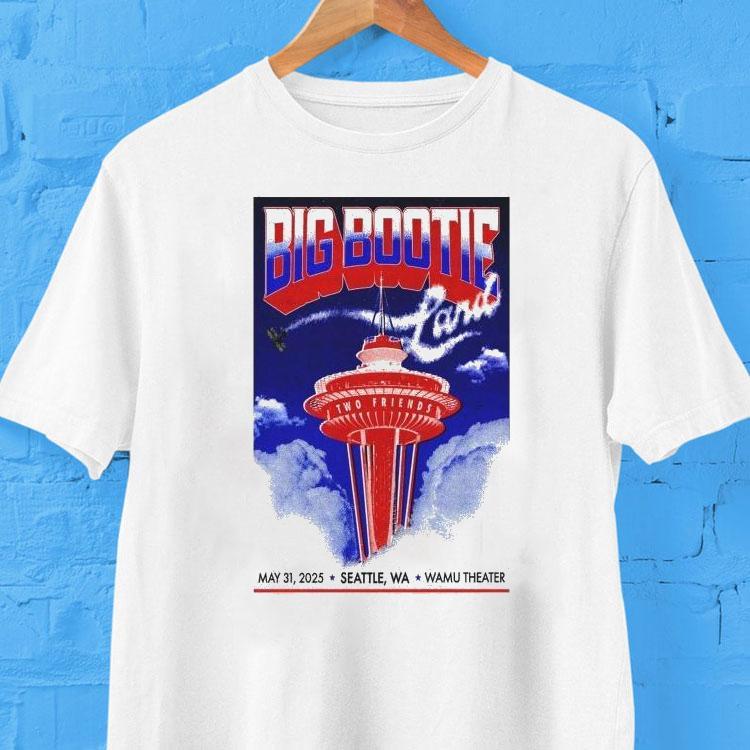 Big Bootie Land Two Friends May 31 2025 Seattle, Wa Wamu Event Shirt Big Bootie Land Two Friends May 31 2025 Seattle, Wa Wamu Event Shirt