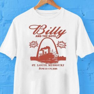 Billy And The Boys St. Louis Missouri 2025 Shirt Billy And The Boys St. Louis Missouri 2025 Shirt