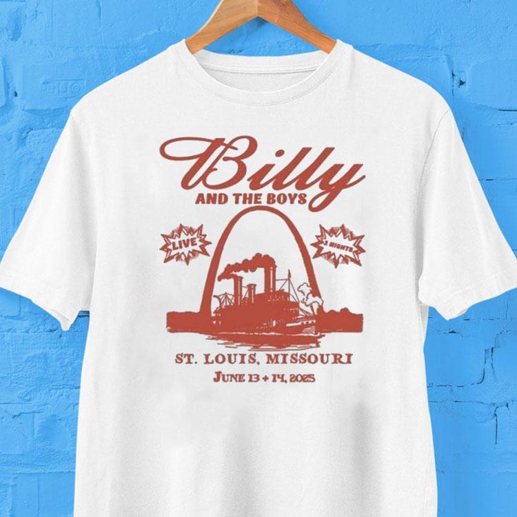Billy And The Boys St. Louis Missouri 2025 Shirt Billy And The Boys St. Louis Missouri 2025 Shirt