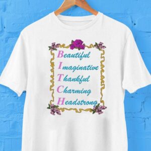 Bitch Beautiful Imaginative Thankful Charging Headstrong Shirt