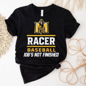 Boom Murray State Racers Baseball Job’s Not Finished Shirt Boom Murray State Racers Baseball Job’s Not Finished Shirt