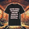 Boys Lie We’re Sorry The Number You Are Trying To Reach Has Moved On Shirt