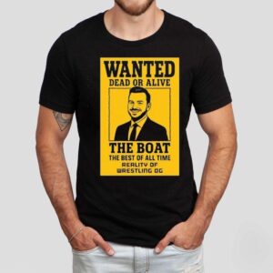 Brad Gilmore Wanted Dead Or Alive The Boat The Best Of All Time Reality Of Wrestling Shirt
