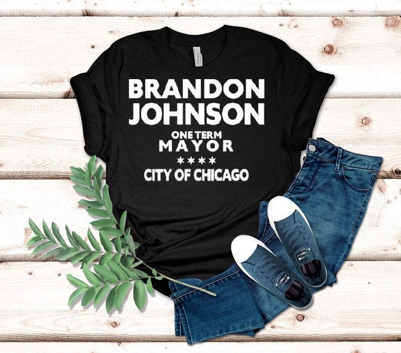 Brandon Johnson One Term Mayor City Of Chicago Shirt Brandon Johnson One Term Mayor City Of Chicago Shirt