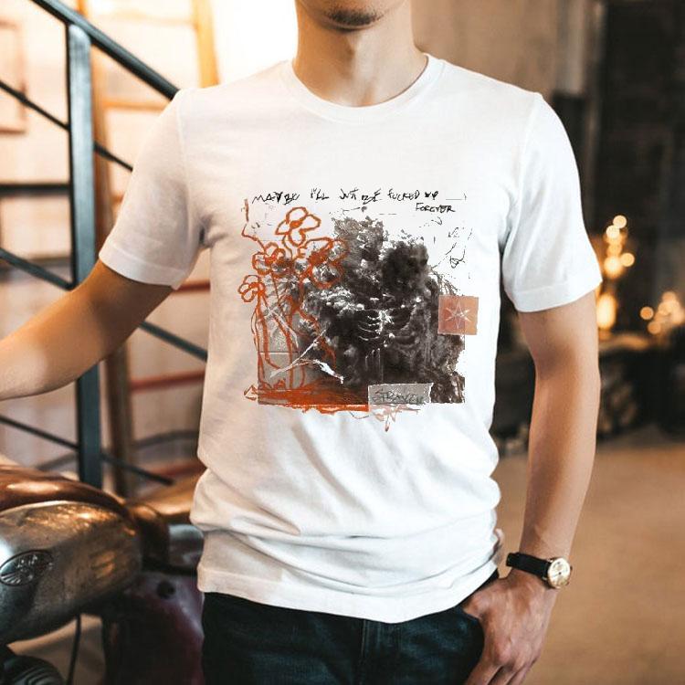 Bring Me The Horizon Maybe I’ll Just Be Fucked Forever Alone Together Shirt Bring Me The Horizon Maybe I’ll Just Be Fucked Forever Alone Together Shirt