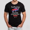 Buffalo Bills Suffering Builds Character Buffalo Mafia Shirt
