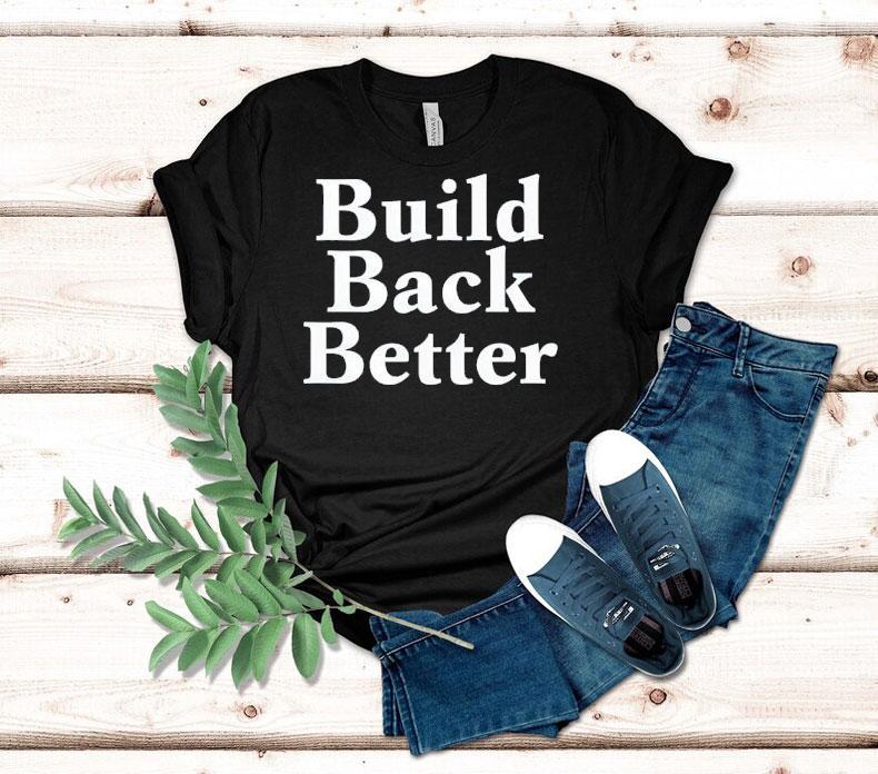 Build Back Better Shirt Build Back Better Shirt