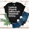 Caitlin And Aliyah And Dewanna And Natasha And Kelsey Shirt