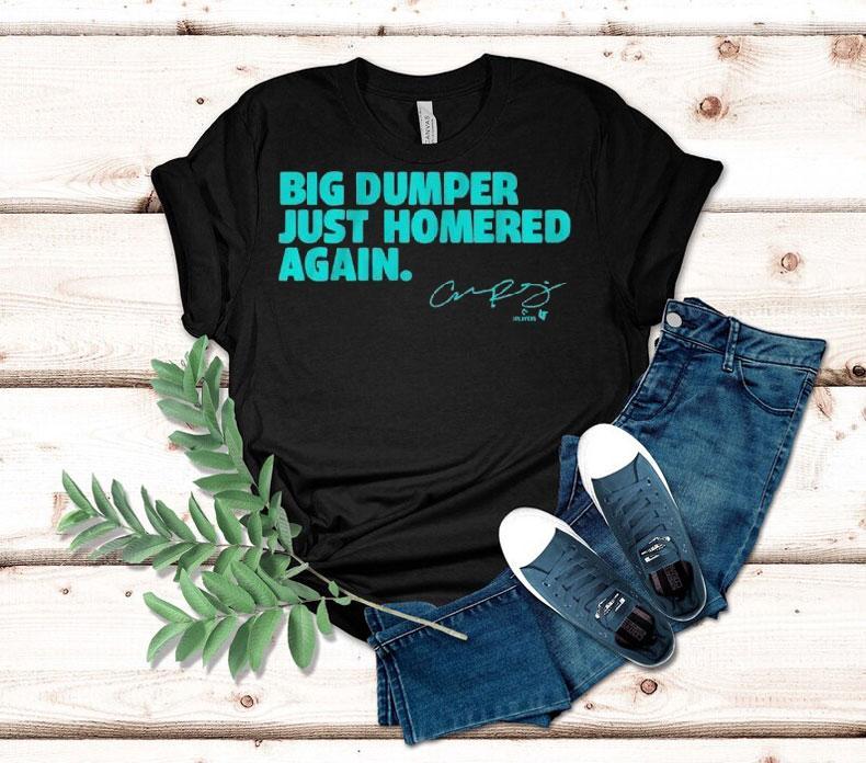 Cal Raleigh Big Dumper Just Homered Again Shirt Cal Raleigh Big Dumper Just Homered Again Shirt