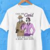 Call Me Covid The Way I Need A Masc Man Date Shirt