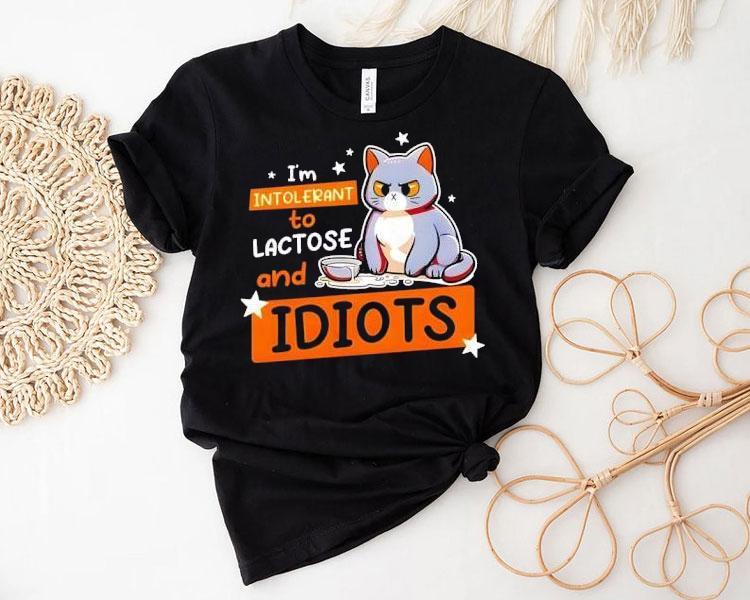 Cat I’m Intolerant To Lactose And Idiots Shirt Cat I’m Intolerant To Lactose And Idiots Shirt