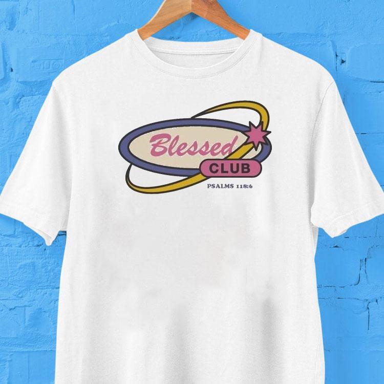 Cathy Nguyen Blessed Club Psalms 118 6 Shirt Cathy Nguyen Blessed Club Psalms 118 6 Shirt