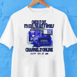 Channel 17 Online Check It Out It’s Cool I’ve Got It Myself Shirt Channel 17 Online Check It Out It’s Cool I’ve Got It Myself Shirt