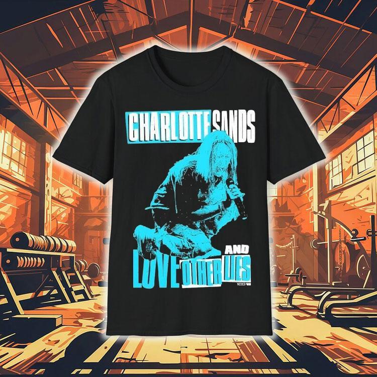 Charlotte Sands 2022 Tour Love And Other Lies Photo Shirt Charlotte Sands 2022 Tour Love And Other Lies Photo Shirt